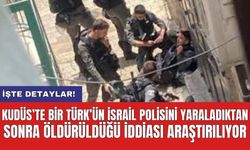 Kudüs’te bir Türk’ün İsrail polisini yaraladıktan sonra öldürüldüğü iddiası araştırılıyor