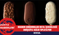 Magnum Dondurmaları Metal İçerebileceği Endişesiyle Acilen Toplatılıyor!