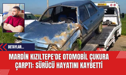 Mardin Kızıltepe'de Otomobil Çukura Çarptı: Sürücü Hayatını Kaybetti