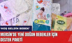 Mersin'de yeni doğan bebekler için destek paketi