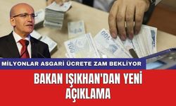 Milyonlar asgari ücrete zam bekliyor: Bakan Işıkhan'dan yeni açıklama
