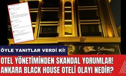 Otel yönetiminden skandal yorumlar! Ankara Black House oteli olayı nedir?