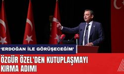 Özgür Özel'den kutuplaşmayı kırma adımı: Erdoğan ile görüşeceğim