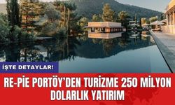 Re-Pie Portöy’den turizme 250 milyon dolarlık yatırım
