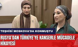 Rusya’dan Türkiye’ye kanserle mücadele hikayesi