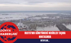 Rusya'nın Güneyindeki Nehirler Taşma Noktasında