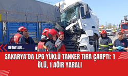 Sakarya’da LPG Yüklü Tanker Tıra Çarptı: 1 Ölü 1 Ağır Yaralı