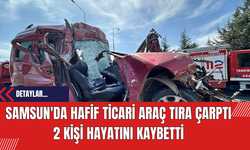 Samsun'da Hafif Ticari Araç Tıra Çarptı: 2 Kişi Hayatını Kaybetti