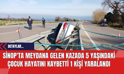 Sinop'ta Meydana Gelen Kazada 5 Yaşındaki Çocuk Hayatını Kaybetti 1 Kişi Yaralandı