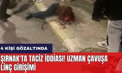 Şırnak'ta tac*z iddiası! Uzman çavuşa linç girişimi