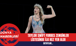 Taylor Swift Forbes Zenginler Listesinde İlk Kez Yer Aldı