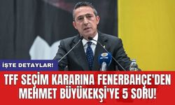 TFF seçim kararına Fenerbahçe'den Mehmet Büyükekşi'ye 5 soru!