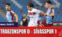 Trabzonspor 0 - Sivasspor 1 maç özeti