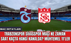 Trabzonspor Sivasspor maçı ne zaman saat kaçta hangi kanalda? Muhtemel 11'ler
