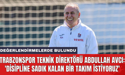 Trabzonspor Teknik Direktörü Abdullah Avcı: 'Disipline sadık kalan bir takım istiyoruz'
