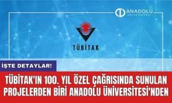 TÜBİTAK'ın 100. Yıl Özel Çağrısında Sunulan Projelerden Biri Anadolu Üniversitesi'nden