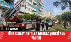 Türk Kızılay Antalya Merkez Şubesi’nde Yangın