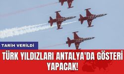Türk Yıldızları Antalya'da gösteri yapacak! Tarih verildi