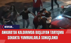 Ankara'da Kaldırımda Başlayan Tartışma Sokakta Yumruklarla Sonuçlandı