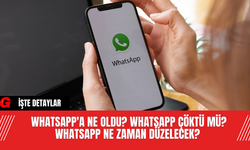WhatsApp'a Ne Oldu? WhatsApp Çöktü Mü? WhatsApp Ne Zaman Düzelecek?