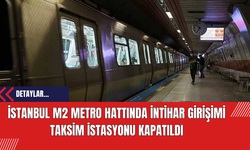İstanbul M2 Metro Hattında İntihar Girişimi: Taksim İstasyonu Kapatıldı