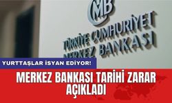 Yurttaşlar isyan ediyor! Merkez Bankası tarihi zarar açıkladı