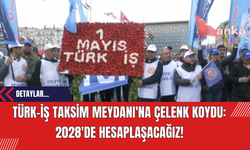 TÜRK-İŞ Taksim Meydanı'na Çelenk Koydu: 2028'de Hesaplaşacağız!