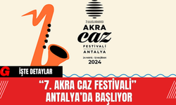 “7. Akra Caz Festivali” Antalya’da Başlıyor