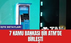 7 kamu bankası bir ATM'de birleşti