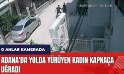 Adana'da yolda yürüyen kadın kapkaça uğradı