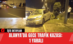 Alanya’da Gece Trafik Kazası: 1 Yaralı