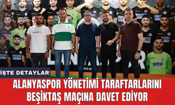 Alanyaspor yönetimi taraftarlarını Beşiktaş maçına davet ediyor