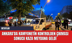 Ankara'da Kamyonetin Kontrolden Çıkması Sonucu kaza Meydana Geldi