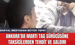 Ankara'da Martı TAG sürücüsüne taksicilerden tehdit ve saldırı