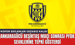 Ankaragücü Beşiktaş maçı sonrası PFDK sevklerine tepki gösterdi