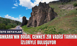 Ankara'nın doğal cenneti Zir Vadisi tarihin izleriyle buluşuyor