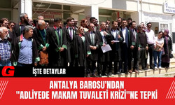 Antalya Barosu'ndan "Adliyede Makam Tuvaleti Krizi"ne Tepki