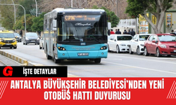 Antalya Büyükşehir Belediyesi’nden Yeni Otobüs Hattı Duyurusu
