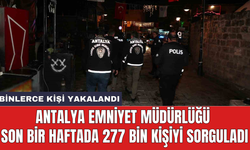 Antalya Emniyet Müdürlüğü son bir haftada 277 bin kişiyi sorguladı