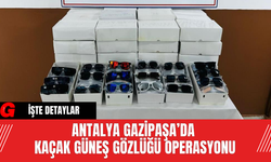 Antalya Gazipaşa’da Kaçak Güneş Gözlüğü Operasyonu
