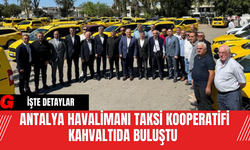 Antalya  Havalimanı Taksi Kooperatifi Kahvaltıda Buluştu