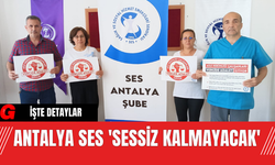 Antalya SES 'Sessiz Kalmayacak'