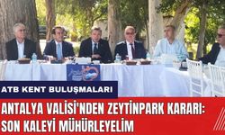 Antalya Valisi'nden Zeytinpark kararı: Son kaleyi mühürleyelim