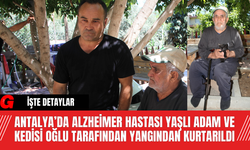Antalya’da Alzheimer Hastası Yaşlı Adam ve Kedisi Oğlu Tarafından Yangından Kurtarıldı