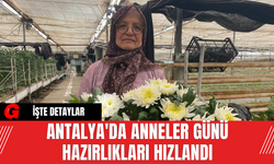 Antalya'da  Anneler Günü Hazırlıkları Hızlandı