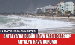 Antalya hava durumu 11 Mayıs 2024 Cumartesi