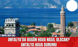 Antalya hava durumu 7 Mayıs 2024