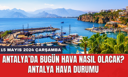 Antalya hava durumu 15 Mayıs 2024 Çarşamba