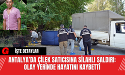 Antalya’da Çilek Satıcısına Silahlı Saldırı: Olay Yerinde Hayatını Kaybetti