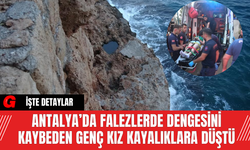 Antalya’da Falezlerde Dengesini Kaybeden Genç Kız Kayalıklara Düştü